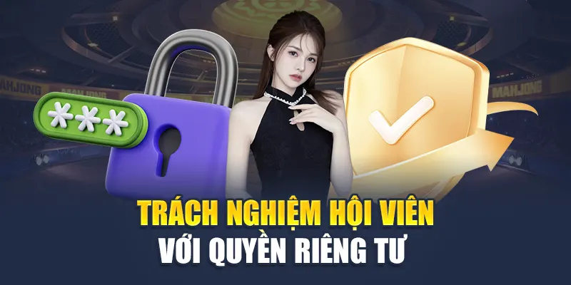 Trách nhiệm hội viên với quyền riêng tư