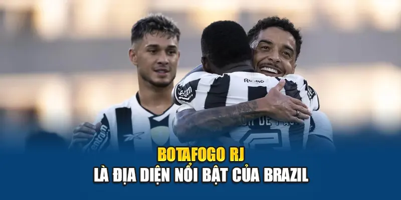 Botafogo RJ là địa diện nổi bật của Brazil