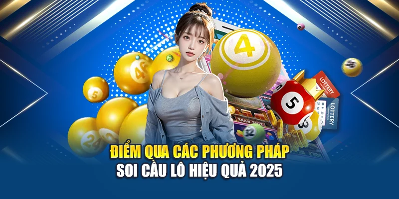 Điểm qua các phương pháp soi cầu lô hiệu quả 2025