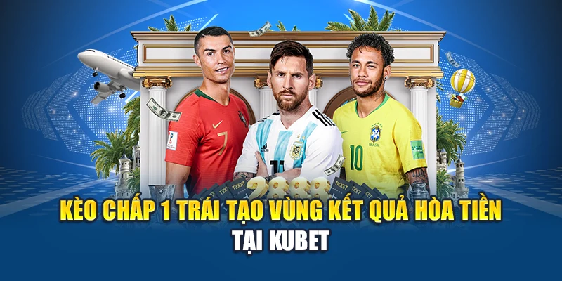 Kèo chấp 1 trái tạo vùng kết quả hòa tiền tại Kubet