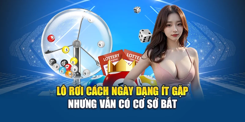 Lô Rơi Là Gì - Giải Mã Chi Tiết Hiện Tượng Số Về Liên Tiếp 2 Lô rơi cách ngày dạng ít gặp nhưng vẫn có cơ sở bắt