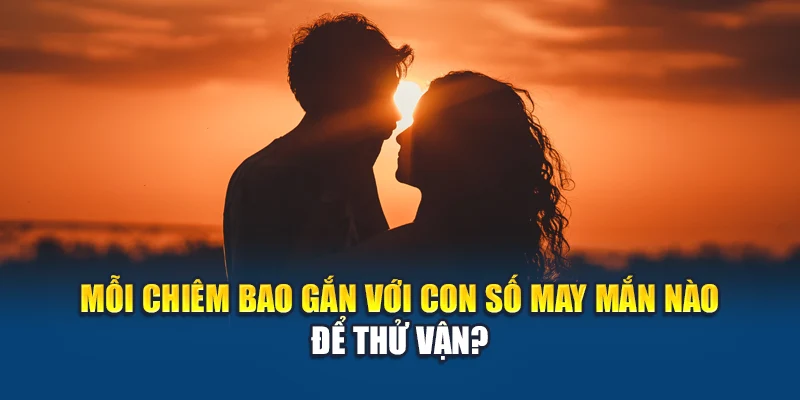 Mỗi chiêm bao gắn với con số may mắn nào để thử vận?