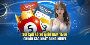 Soi Cầu Xổ Số Miền Nam 11/06 Chuẩn Xác Nhất Cùng Kubet