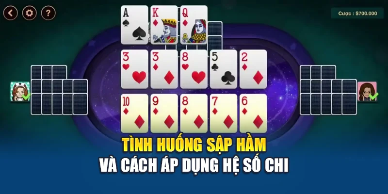 Cách Tính Chi Trong Binh Xập Xám - Nhân Đôi Lợi Thế 2 Tình huống sập hầm và cách áp dụng hệ số chi